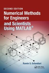 Numerical methods for engineers and scientists using matlab