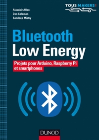 Bluetooth low energy: projets pour arduino, raspberry pi