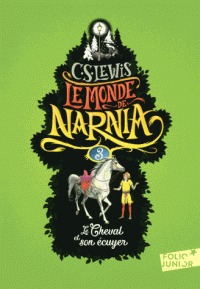 Monde de narnia t.03 : le cheval et son ecuyer ed.2017