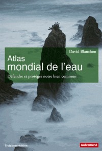 Atlas mondial de l'eau 3e ed.
