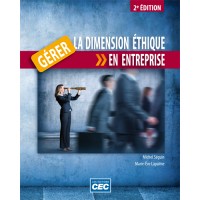 Gérer la dimension éthique en entreprise  2e ed.