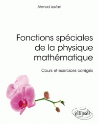Fonctions speciales de la physique mathématique: cours et exerc.
