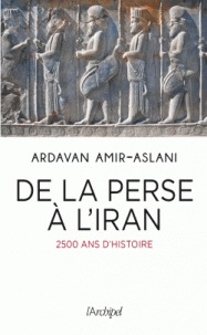 De la Perse a l'Iran 2500 ans d`histoire