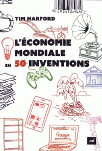 Economie mondiale en 50 inventions (l')