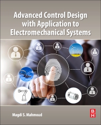 Advanced Control Design with Application to Electromechanical