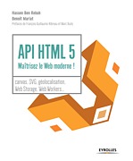 Api html 5 : maitrisez le web moderne !