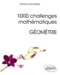 1000 challenges mathematiques: géométrie (references sciences)