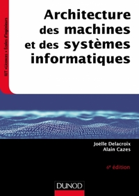 Architecture des machines et des systèmes informatiques - 6e ed.