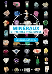 A la découverte des minéraux et pierres précieuses 3e ed.