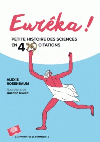 Eurêka ! : petite histoire des sciences en 40 citations