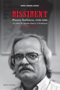 Dissident Pierre Vallieres (1938-1998). au-delà de  nègres blancs