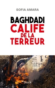 Baghdadi, calife de la terreur