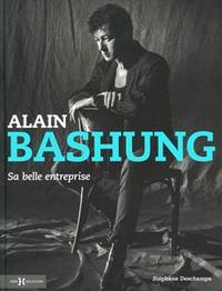 Alain Bashung, sa belle entreprise