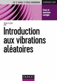 Introduction aux vibrations aléatoires (sciences sup)