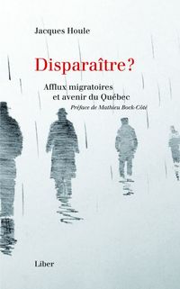 Disparaitre : afflux migratoires et avenir du Québec