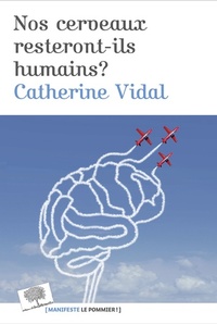 Nos cerveaux resteront-ils humains?