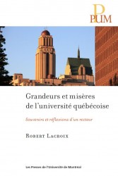 Grandeurs et misères de l'université québécoise : souvenirs et re