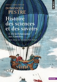 Histoire des sciences et des savoirs t.01 : de la renaissance aux