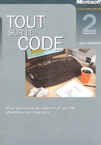 Tout sur le code:pour concevoir logiciel 2e ed.