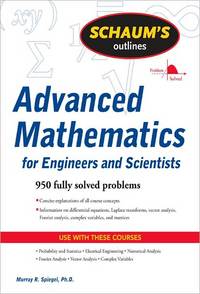 Schaum's outline of advanced mathematics for engineers and scien