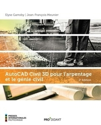 Autocad civil 3D pour l`arpentage et le genie civil, 2ed.