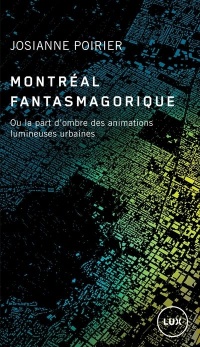 Montreal fantasmagorique ou la part d'ombre des animations lumine