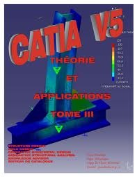 Catia V5 Théorie et applications tome 3, 2ed.