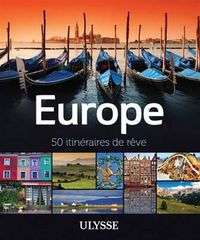 Europe: 50 itinéraires de rêve