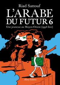 Arabe du futur t.06 : une jeunesse au moyen-orient 1994-2011