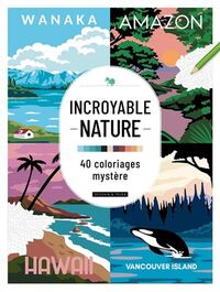 Incroyable nature -40 coloriages mystere