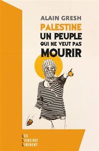Palestine - un peuple qui ne veut pas mourir