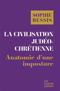 Civilisation judeo-chretienne - anatomie d'une    imposture