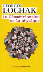 Géométrisation de la physique (la) n.e.