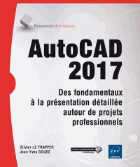 Autocad 2017  des fondamentaux à la présentation détaillée..