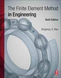 The Finite Element Method in Engineering   6th ed.