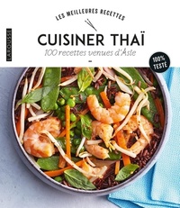 Cuisiner Thai -100 recettes..d'asie