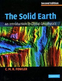 Solid earth:an introduction to global geophysics 2e ed.