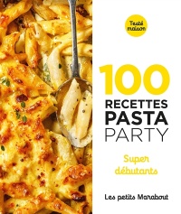 100 recettes pasta party-super debutants