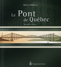 Pont de Québec (le)