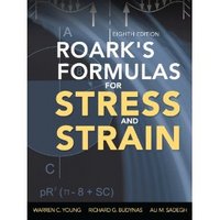 Roark's Formulas for stress and strain, 8e edition
