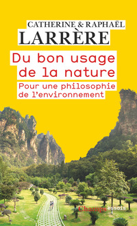 Du bon usage de la nature : pour une philosophie de l'environneme