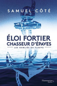 Eloi fortier chasseur d'epaves tome 1