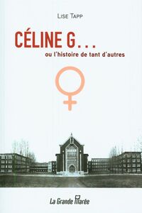 Céline G ... ou l'histoire de tant d'autres femmes