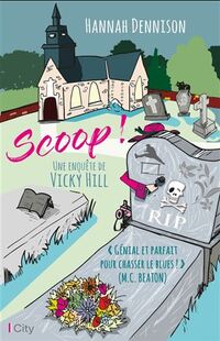 Scoop! -une enquete de vicky hill