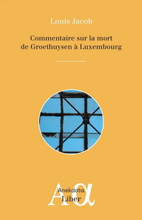 Commentaire sur la mort de groethuysen a luxembourg