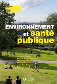 Environnement et sante publique : fondements et pratiques