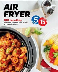 Air fryer - 100 recettes