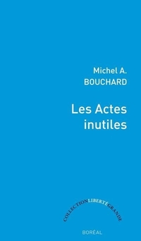 Actes inutiles (les)