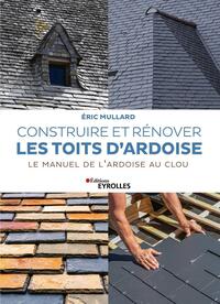 Construire et rénover les toits d'ardoise