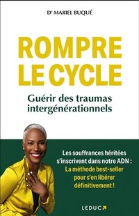 Rompre le cycle  guérir des traumas intergénérationnels